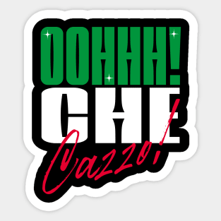 Oh che cazzo! Italian American slang Sticker